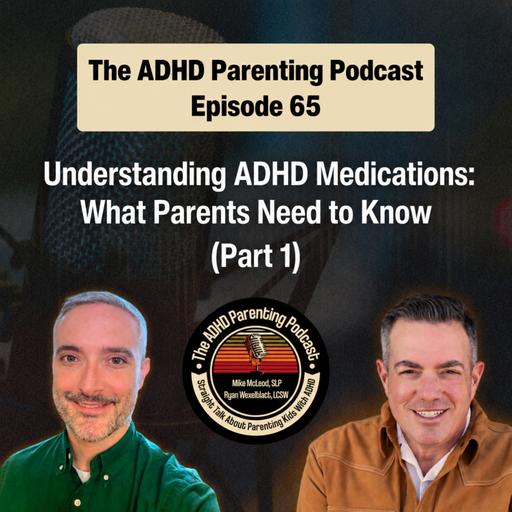 Understanding ADHD medications: What Parents Need to Know - Part One