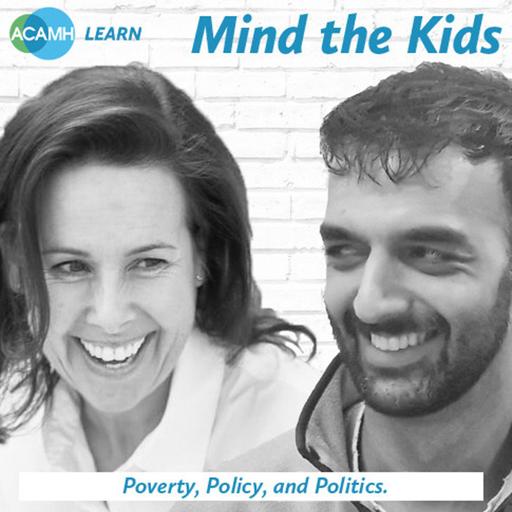 421: Poverty, Policy, and Politics. A Mind the Kids podcast