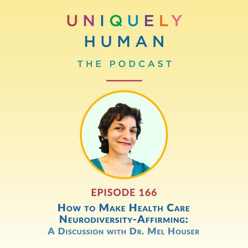 How to Make Health Care Neurodiversity-Affirming, with Dr. Mel Houser