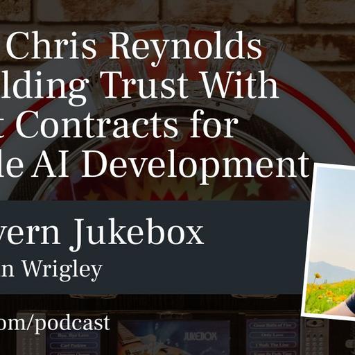 #233 – Chris Reynolds on Building Trust With Project Contracts for Reliable AI Development