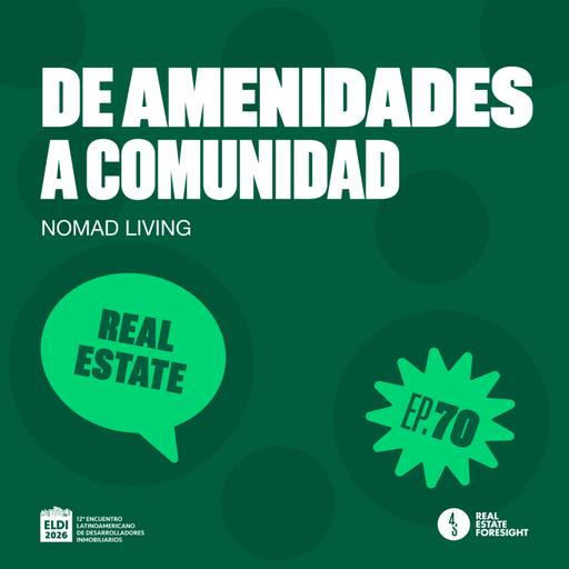 #70 | De Amenidades a Comunidad | Nomad Living