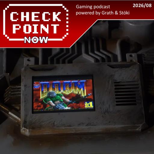 Checkpoint Now 2026/08 - A Doom már BFG-n is fut