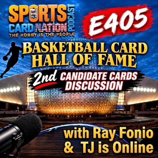 2nd Annual Basketball Card Hall of Fame Candidates Part 1 w/Ray & Tony E405