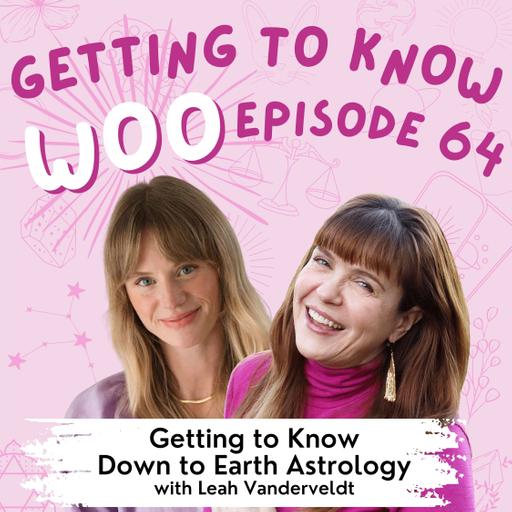 Episode 64 - Getting to Know Down to Earth Astrology with Leah Vanderveldt