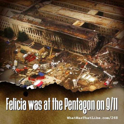 268: Felicia was at the Pentagon on 9/11