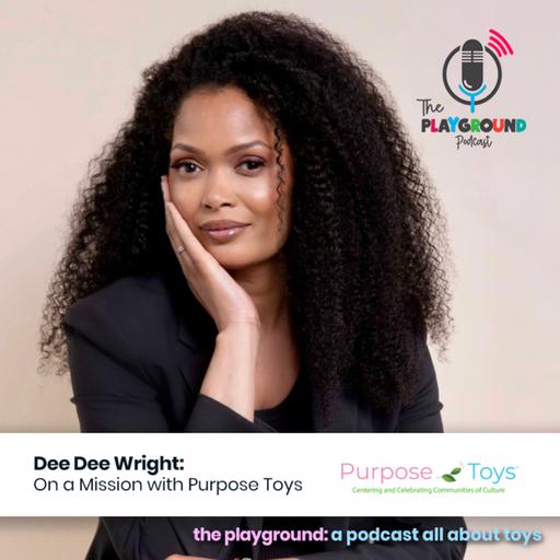 Dee Dee Wright of Purpose Toys: Representation, Authenticity & Gorgeous Dolls