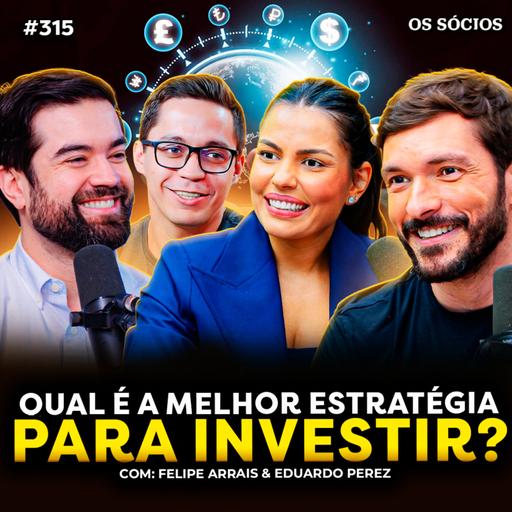 ONDE INVESTIR: RENDA FIXA, AÇÕES, INVESTIMENTO NO EXTERIOR OU BITCOIN? | Os Sócios 315