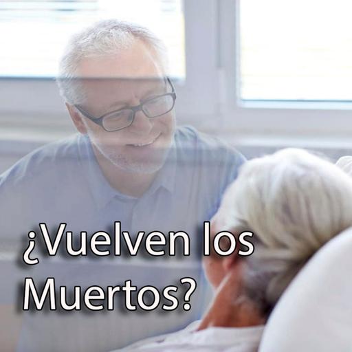 ¿VUELVEN LOS MUERTOS? (Redifusión)
