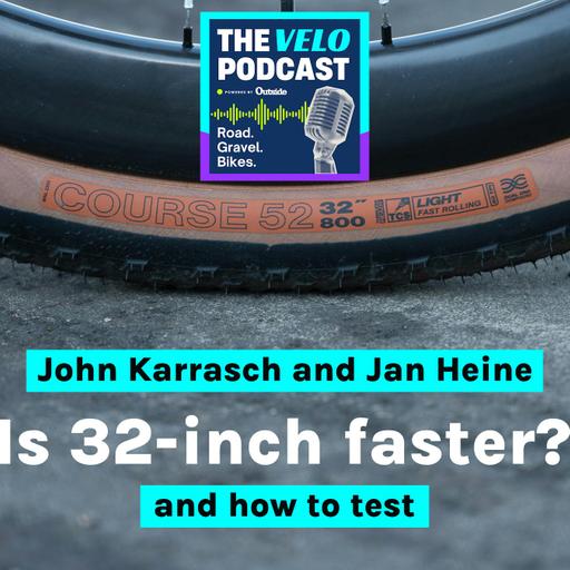 Are 32-Inch Wheels Actually Faster? (with Jan Heine & John Karrasch)