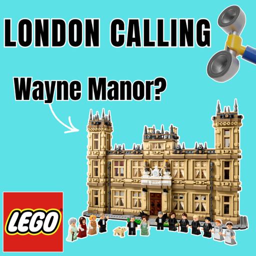 LC339 - LEGO RECREATES THE GRAND ARCHITECTURE OF DOWNTON ABBEY BUT IS IT WAYNE MANOR IN DISGUISE?