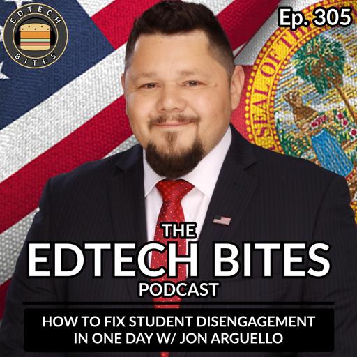 Ep. 305 | How To Fix Student Disengagement In One Day w/ Jon Arguello