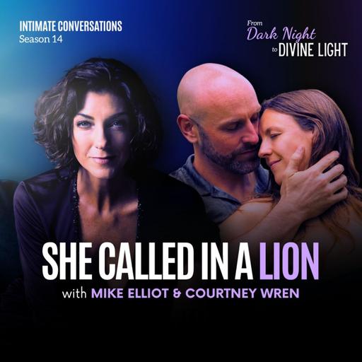 She Called In a Lion - With Mike Elliot & Courtney Wren
