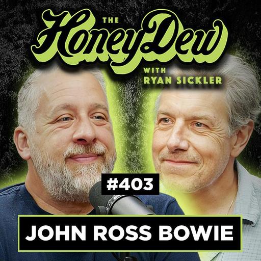 403: John Ross Bowie: How Matthew Perry Inspired His Sobriety | The HoneyDew with Ryan Sickler #403