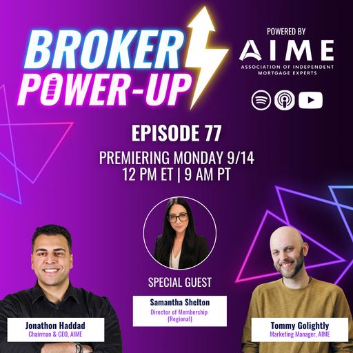 Broker Power-Up Podcast: Episode 77
