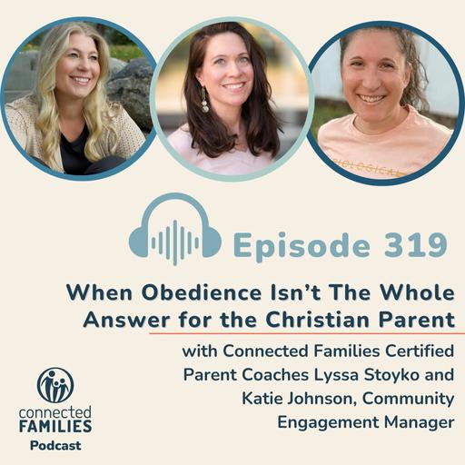 When Obedience Isn’t The Whole Answer for the Christian Parent