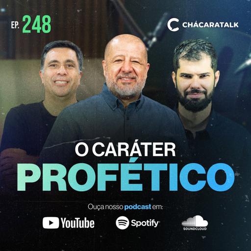 ChácaraTalk 248 │ O Caráter Profético