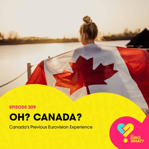 Episode 309: Oh? Canada?