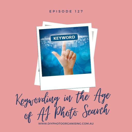 127 | Keywording in the Age of AI Photo Search