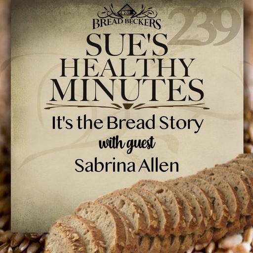 239: It's the Bread Story, with guest, Sabrina Allen