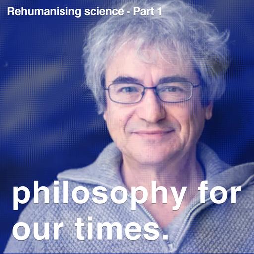 Rehumanising science | Carlo Rovelli - Part 1