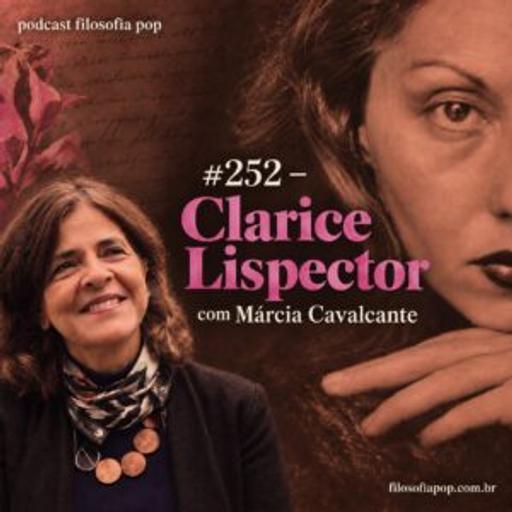 #252 – Clarice Lispector, com Marcia Cavalcante