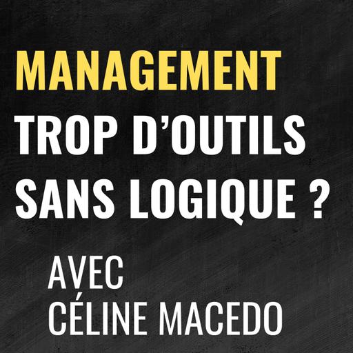 "Manager" sans système est une perte de temps - En vrai c'est quoi diriger ? avec Céline Macedo