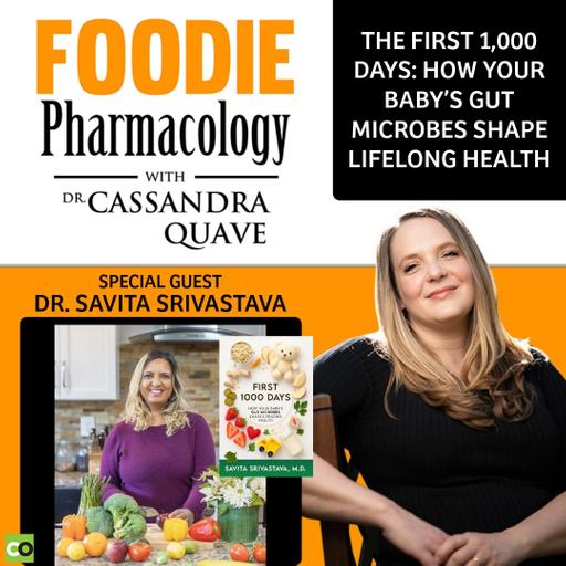 The First 1,000 Days: How Your Baby’s Gut Microbes Shape Lifelong Health with Dr. Savita Srivastava