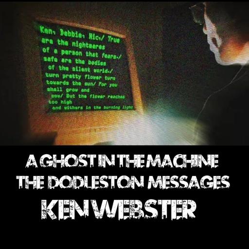 Ken Webster: A Ghost in the Machine: The Dodleston Messages
