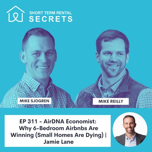 AirDNA Economist: Why 6-Bedroom Airbnbs Are Winning (Small Homes Are Dying)