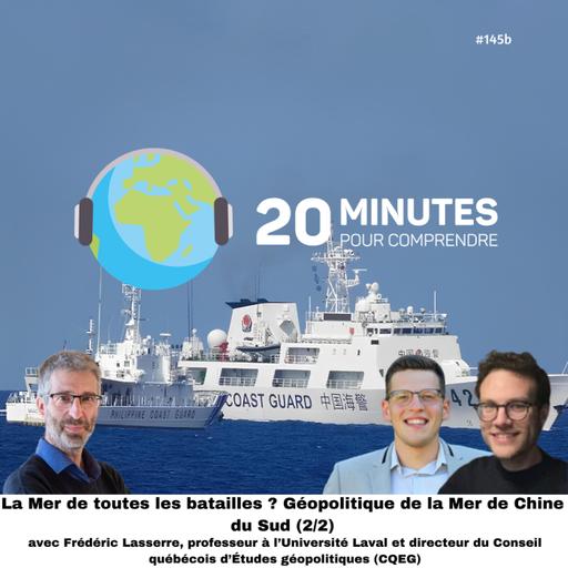#145b : La Mer de toutes les batailles ? Géopolitique de la Mer de Chine du Sud (2/2)