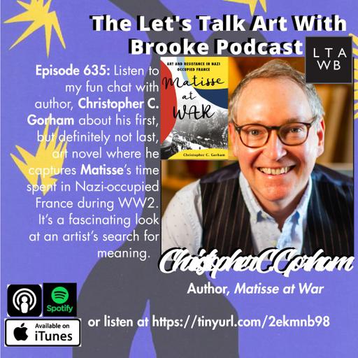 Author, Christopher C. Gorham & I Talk Matisse at War