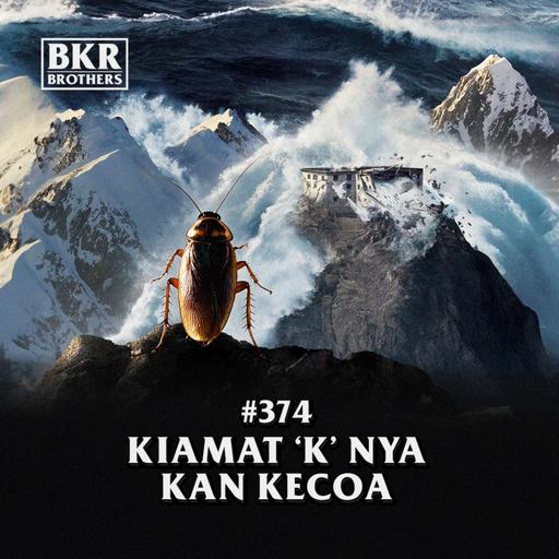 #374 Kiamat "K" Nya Kan Kecoa