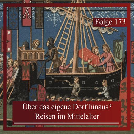 Über das eigene Dorf hinaus? Reisen im Mittelalter
