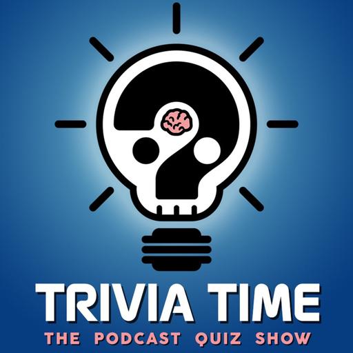 Trivia Time Podcast 364