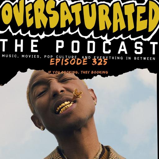 Episode 325 - If You Cooking, They Booking