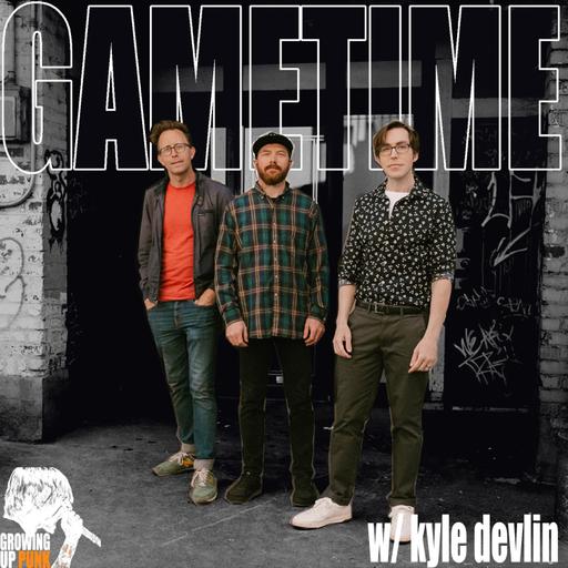 Gametime w/ Kyle Devlin