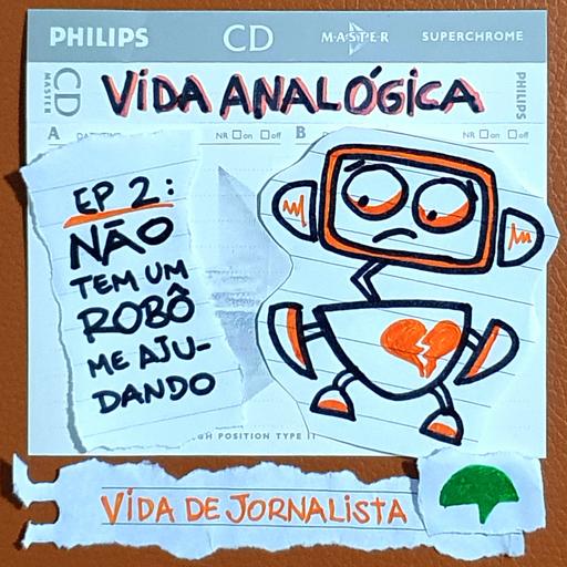 Vida Analógica 2: Não tem um robô me ajudando