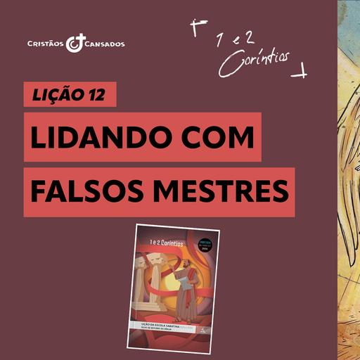 Lidando com falsos mestres | 1 e 2 Coríntios – L12 | 3Tri26