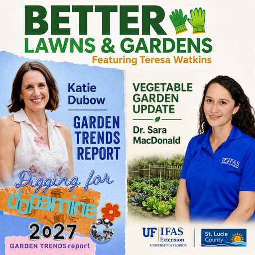 S2 Ep478: Better Lawns and Gardens - Hour 2 Garden Trends 2027 & Growing Florida Vegetables September 12, 2026
