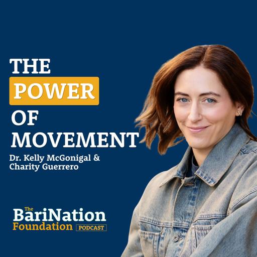 The Power of Movement: Hope Molecules, Joy & Healing with Dr. Kelly McGonigal & Charity Guerrero