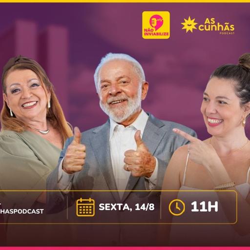 As Cunhãs e Não Inviabilize entrevistam Lula