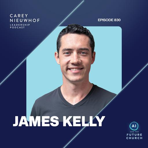 CNLP 830 | AI Parenting Advice: James Kelly on Whether AI Is Sinful in Nature and the Killer App Trap