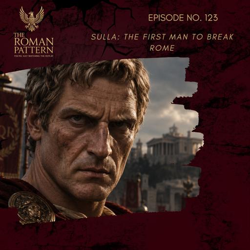 Sulla: The First Man to Break Rome