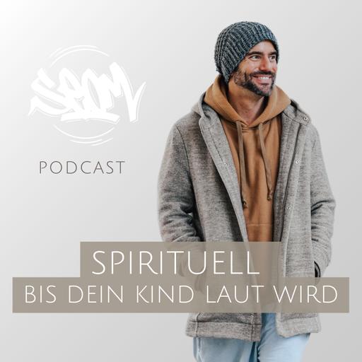 #187 Spirituell, bis dein Kind laut wird