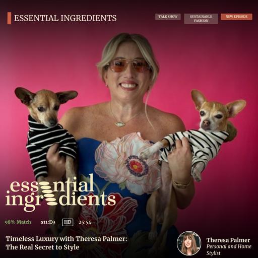 09: Timeless Luxury with Theresa Palmer: The Real Secret to Style