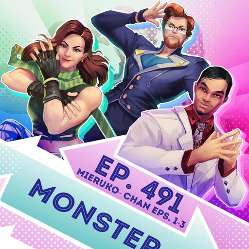 Ep. 491 - Monster (Mieruko-chan Eps. 1 to 3)