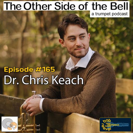 Dr. Chris Keach: Practice Like a Singer, Not a Trumpeter. Ep. 165