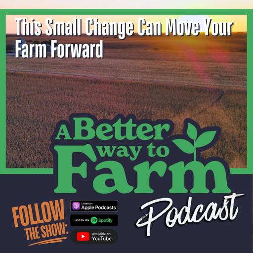 388: This Small Change Can Move Your Farm Forward