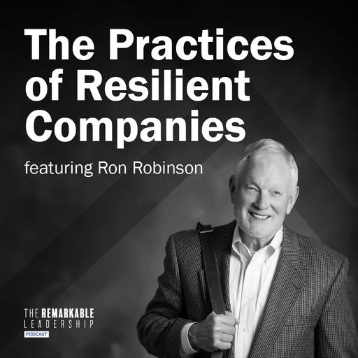 The Practices of Resilient Companies with Ron Robinson