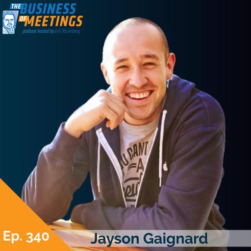 340: Community Made: Why Success is Never a Solo Journey with Jayson Gaignard
